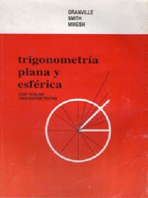 Trigonometria Plana y Esférica - William Granville - Primera Edicion
